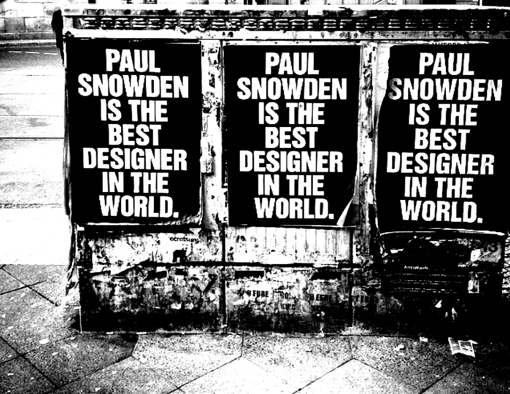 Paul Snowden Is the Best Designer in the World — selected work